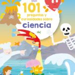 101 preguntas y curiosidades de la ciencia