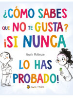 ¿Como Sabes Que No Te Gusta? ¡Si nunca lo has probado!